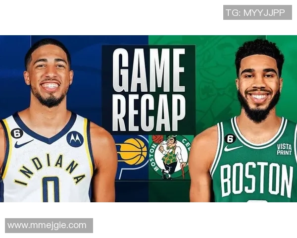 凯尔特人对阵鹈鹕比赛数据分析及精彩瞬间回顾